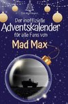 Der inoffizielle Adventskalender für alle Fans von Mad Max