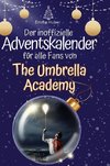 Der inoffizielle Adventskalender für alle Fans von The Umbrella Academy