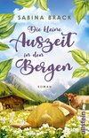 Die kleine Auszeit in den Bergen