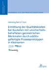 Ermittlung der Qualitätskosten bei Bauteilen mit unsicherheitsbehafteten geometrischen Merkmalen durch additiv gefertigte Prozessprototypen in Kleinserien