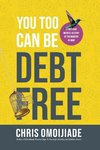 You Too Can Be Debt Free