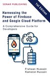 Harnessing the Power of Firebase and Google Cloud Platform