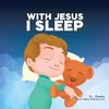 With Jesus I Sleep