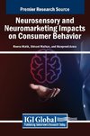 Neurosensory and Neuromarketing Impacts on Consumer Behavior