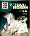 WAS IST WAS Rätseln und Stickern: Pferde