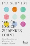 Wofür es sich zu denken lohnt