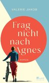 Frag nicht nach Agnes