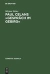 Paul Celans »Gespräch im Gebirg«