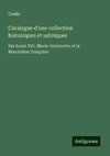 Catalogue d'une collection historiques et satiriques