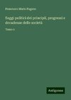 Saggi politici dei principii, progressi e decadenze delle società