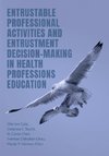 Entrustable Professional Activities and Entrustment Decision-Making in Health Professions Education