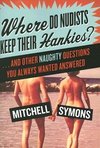 Where Do Nudists Keep Their Hankies?