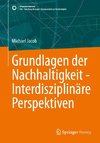 Grundlagen der Nachhaltigkeit - Interdisziplinäre Perspektiven