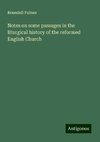 Notes on some passages in the liturgical history of the reformed English Church