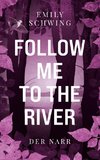 Follow me to the River