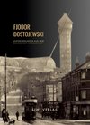 Fjodor Dostojewski: Aufzeichnungen aus dem Dunkel der Großstadt. Vollständige Neuausgabe