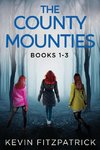 The County Mounties - Books 1-3