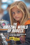 The Amazing World of Robots