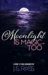 Moonlight Is Magic, Too