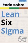 todo sobre Lean Six Sigma