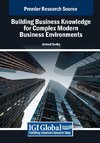 Building Business Knowledge for Complex Modern Business Environments