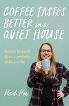 Coffee Tastes Better in a Quiet House