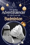 Der große Adventskalender für alle Fans von Badminton