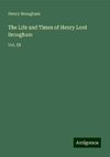 The Life and Times of Henry Lord Brougham