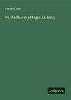 On the Theory of Logic: An Essay