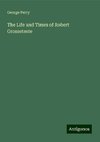 The Life and Times of Robert Grosseteste