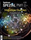 Spektrum Spezial PMT 4/2024 - Vielfältige Quanten