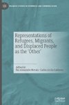 Representations of Refugees, Migrants, and Displaced People as the ¿Other¿