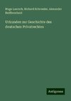 Urkunden zur Geschichte des deutschen Privatrechtes