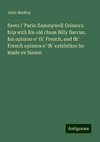 Seets i' Paris: Sammywell Grimes's trip with his old chum Billy Baccus, his opinion o' th' French, and th' French opinion o' th' exhibition he made ov hissen