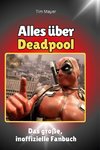 Alles über Deadpool