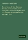 The seven deadly sins of London, drawn in seven several coaches, through the seven several gates of the city; bringing the plague with them. <October> 1606