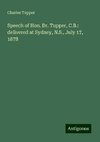 Speech of Hon. Dr. Tupper, C.B.: delivered at Sydney, N.S., July 17, 1878