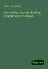 Some leading principles of political economy newly expounded