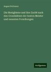 Die Honigbiene und ihre Zucht nach den Grundsätzen der besten Meister und neuesten Forschungen