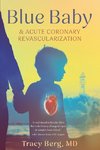 Blue Baby and Acute Coronary Revascularization