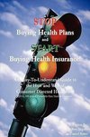 Stop Buying Health Plans and Start Buying Health Insurance!