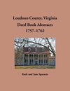 Loudoun County, Virginia Deed Book Abstracts, 1757-1762