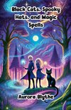 Black Cats, Spooky Hats, and Magic Spells