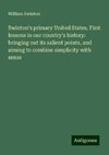 Swinton's primary United States. First lessons in our country's history: bringing out its salient points, and aiming to combine simplicity with sense