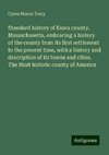 Standard history of Essex county, Massachusetts, embracing a history of the county from its first settlement to the present time, with a history and description of its towns and cities. The Most historic county of America