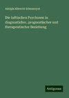 Die luëtischen Psychosen in diagnosticher, prognostischer und therapeutischer Beziehung