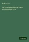 Die Kunstindustrie auf der Wiener Weltausstellung, 1873