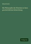 Die Philosophie der Griechen in ihere geschichtlichen Entwicklung