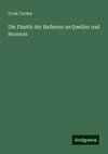 Die Plastik der Hellenen an Quellen und Brunnen