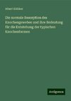 Die normale Resorption des Knochengewebes und ihre Bedeutung für die Entstehung der typischen Knochenformen